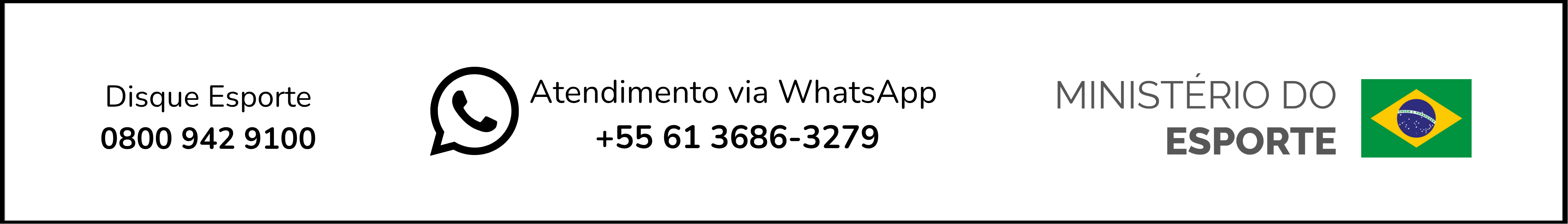 Banner com contatos do Ministério do Esporte: Disque Esporte 0800 942 9100 e WhatsApp (61) 3686-3279