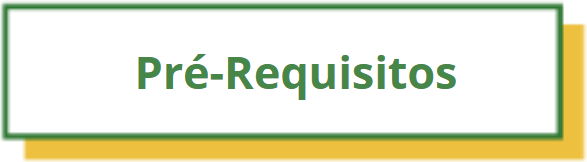 Banner informativo destacando os pré-requisitos necessários para acesso ou participação, enfatizando as condições que devem ser atendidas antes de prosseguir.