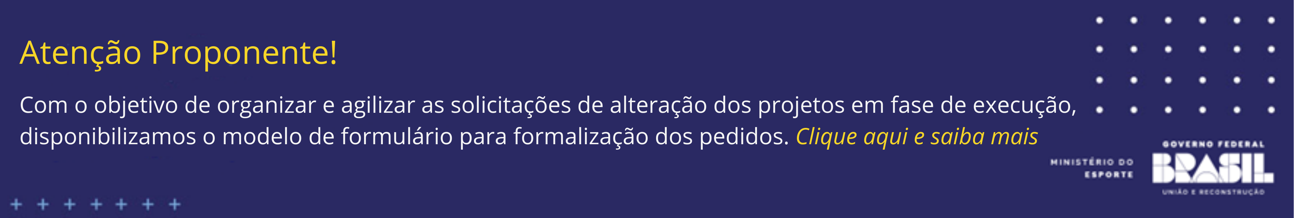 Com o objetivo de organizar e agilizar as solicitações de alteração dos projetos em fase de execução, disponibilizamos o modelo de formulário para formalização dos pedidos.