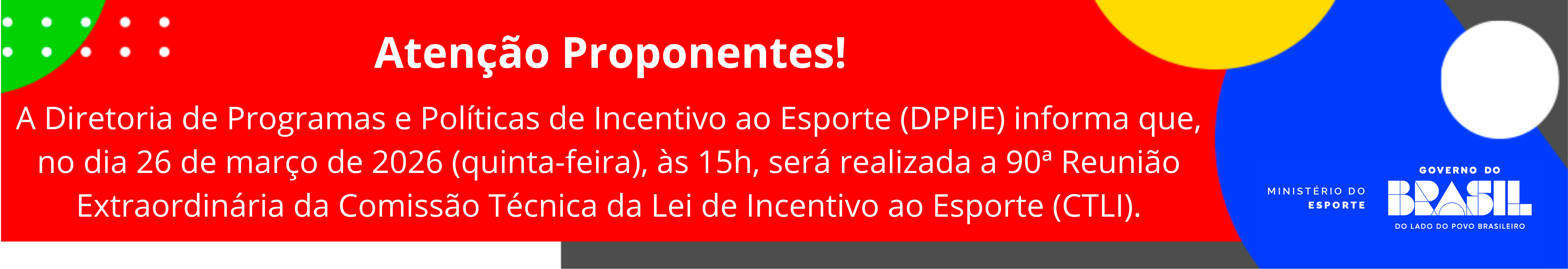 A Diretoria de Programas e Políticas de Incentivo ao Esporte (DPPIE) informa que, no dia 26 de março