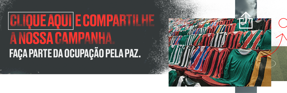 Imagem com fundo escuro traz a frase: “CLIQUE AQUI E COMPARTILHE A NOSSA CAMPANHA” em vermelho, e abaixo, “Faça parte da ocupação pela paz” em branco. À direita, uma arquibancada coberta por camisas de times variados, simbolizando união. Um ícone de seta branca para cima indica ação de compartilhar.