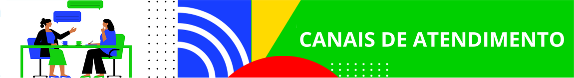 Banner com fundo verde e texto "Canais de Atendimento – Acesse aqui", com ilustração de duas pessoas conversando à mesa e elementos gráficos coloridos.