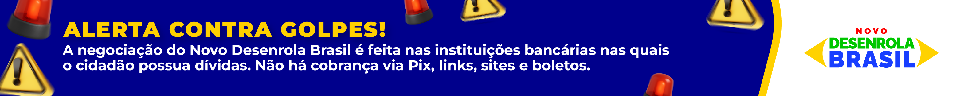 Banner - Alerta para golpes no Novo Desenrola Brasil