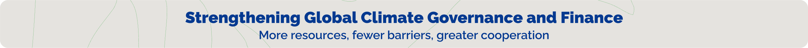 Strenghthening Global Climate Governance and Finance