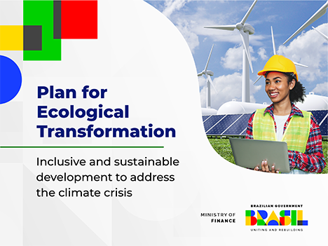 Banner Ecological Transformation Plan, Inclusive and sustainable development to tackle climate change. Ministry of Finance, Brazilian government, uniting and Rebuilding
