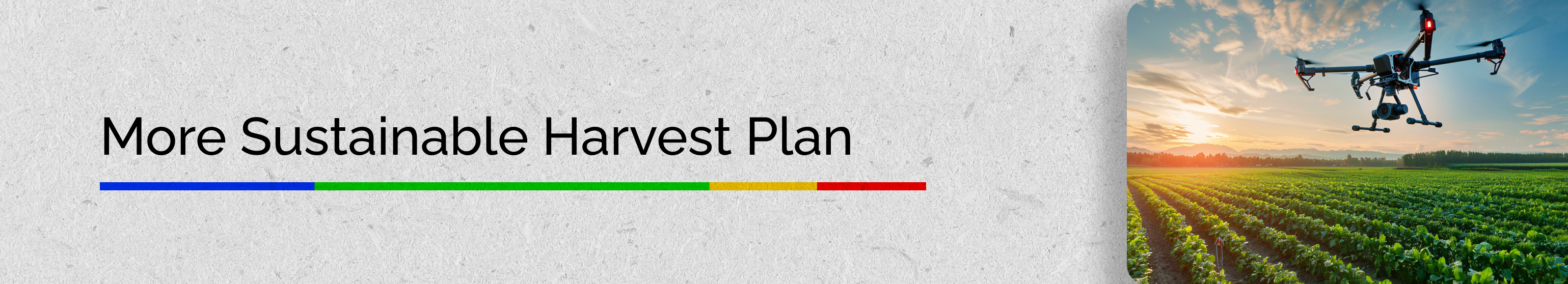 Banner - More Sustainable Harvest Plan