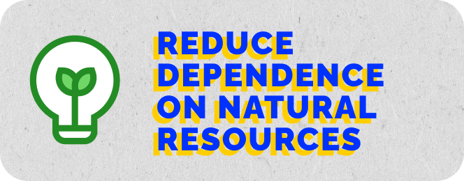 Banner - Reduce dependence on natural resources