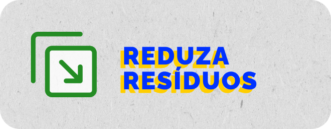 reduza resíduos