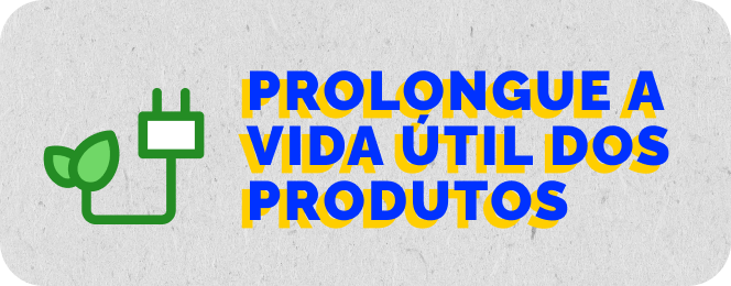 prolongue a vida útil dos produtos