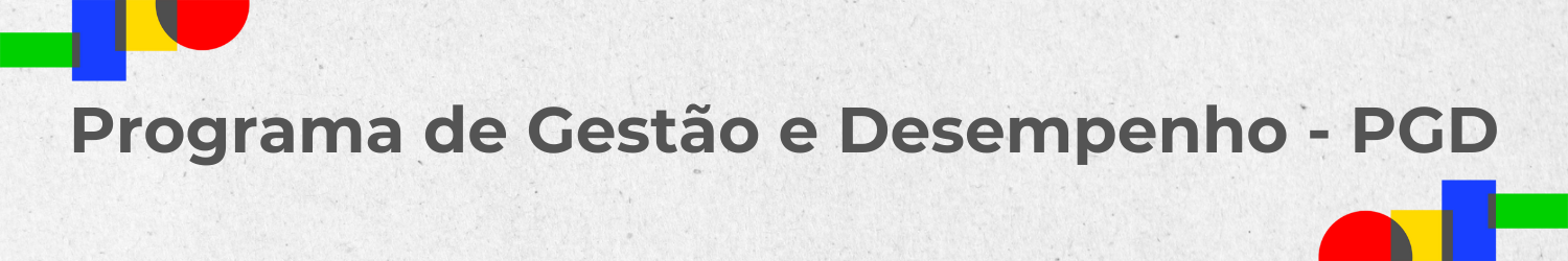 Programa de Gestão e Desempenho - PGD