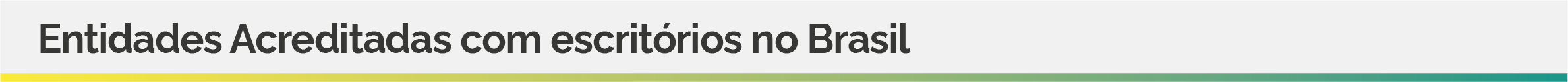 Entidades Acreditadas com Escritórios no Brasil