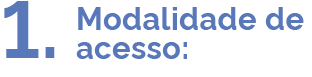 Modalidade de acesso