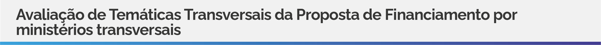 Avaliação de Temáticas Transversais da Proposta de Financiamento por Ministérios Específicos
