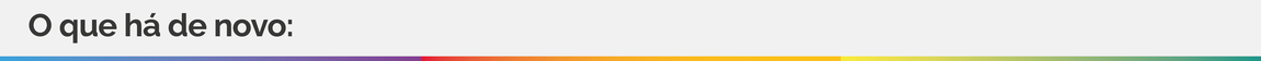 O que há de novo: