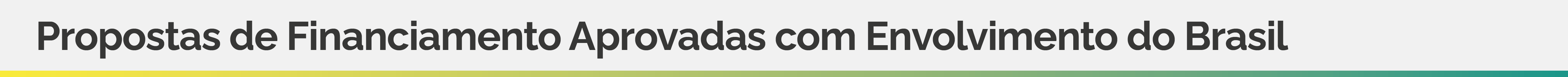 Faixa Propostas de Financiamento Aprovadas com Envolvimento do Brasil - Página Projetos e programas