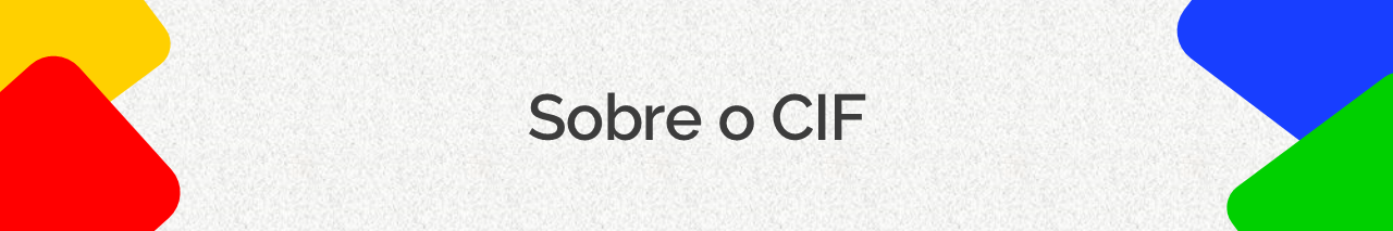 Banner "Sobre o CIF"