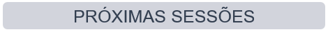 Próximas sessões 01