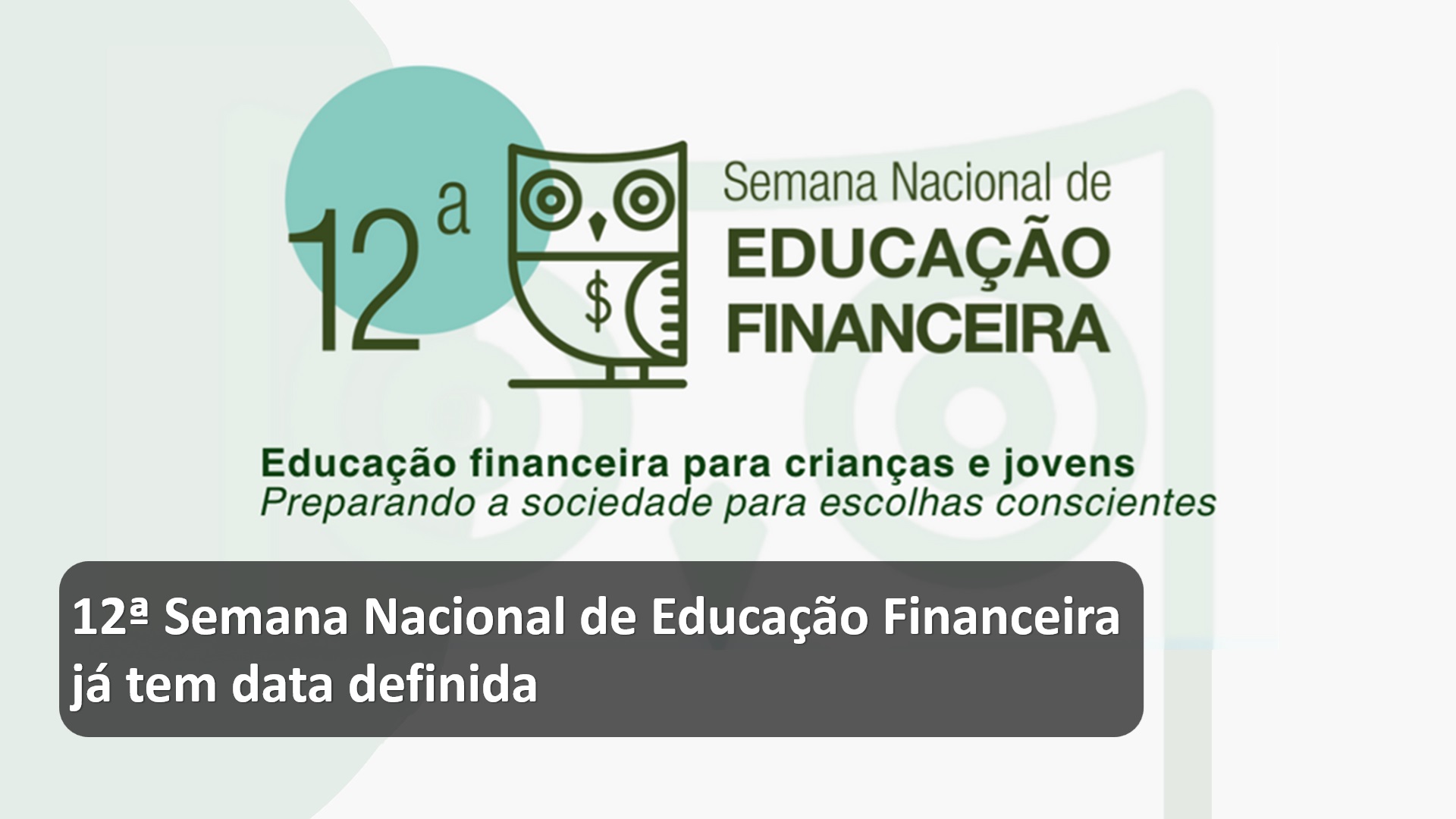 12ª Semana Nacional de Educação Financeira já tem data definida.jpg