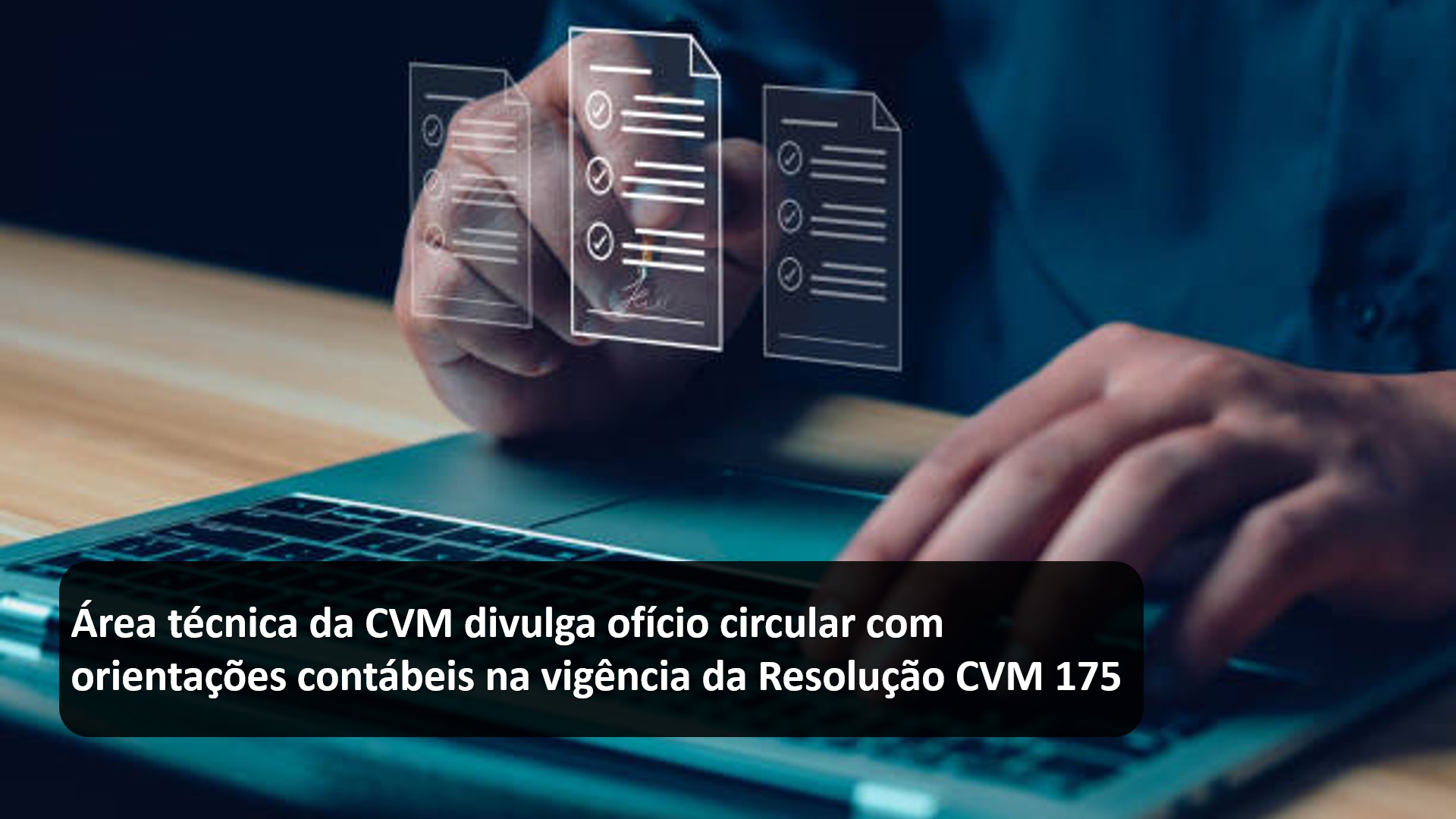 Área técnica da CVM divulga ofício circular com orientações contábeis na vigência da Resolução CVM 175.jpg