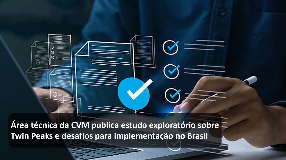 Área técnica da CVM publica estudo exploratório sobre Twin Peaks e desafios para implementação no Brasil.jpg