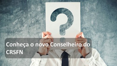 Conheça o novo conselheiro do CRSFN