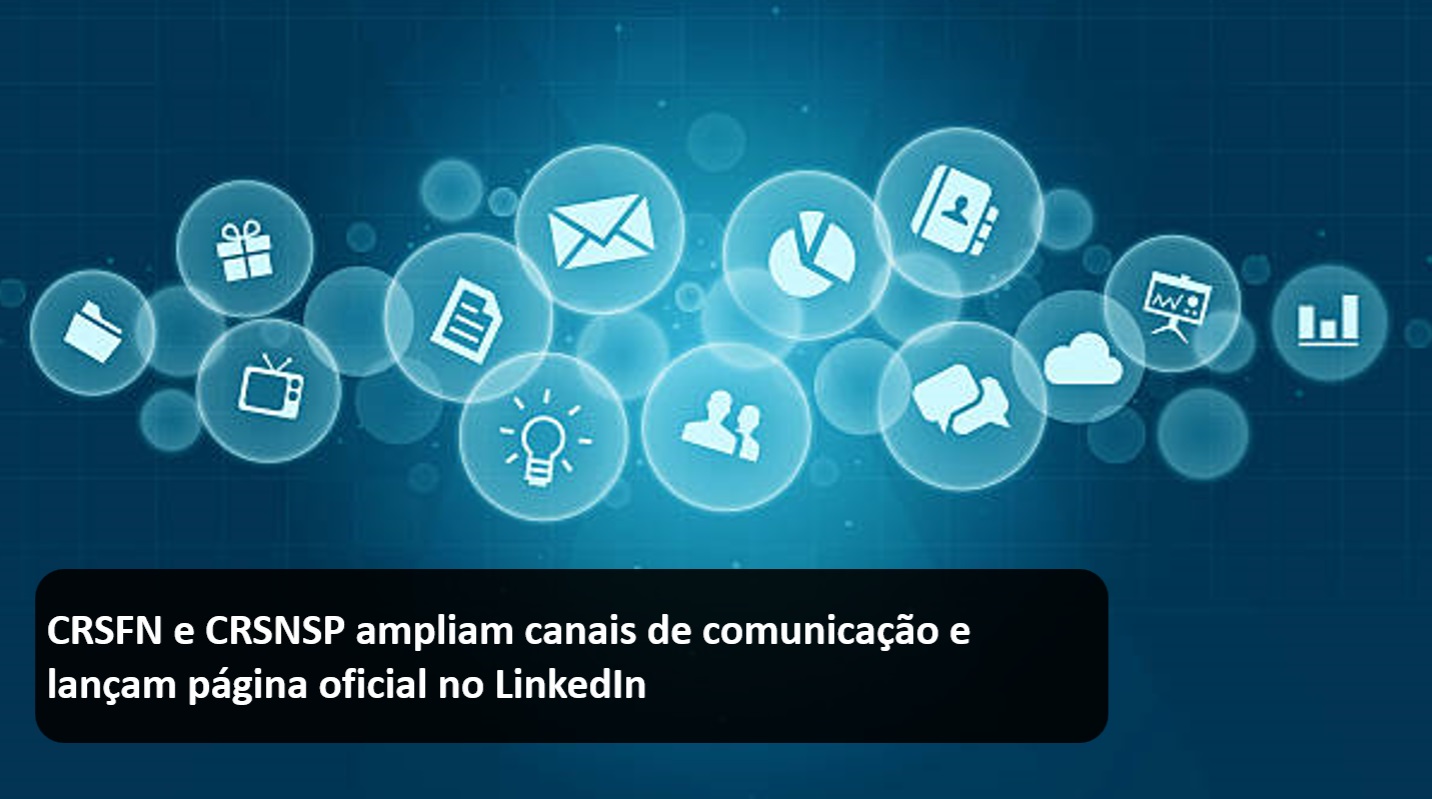 CRSFN e CRSNSP ampliam canais de comunicação e lançam página oficial no LinkedIn.jpg