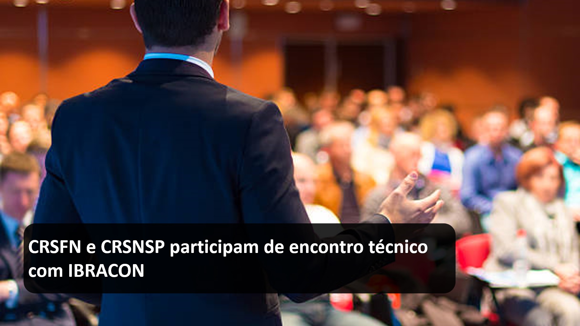CRSFN e CRSNSP participam de encontro técnico com IBRACON