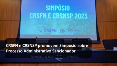 CRSFN e CRSNSP promovem Simpósio sobre Processo Administrativo Sancionador