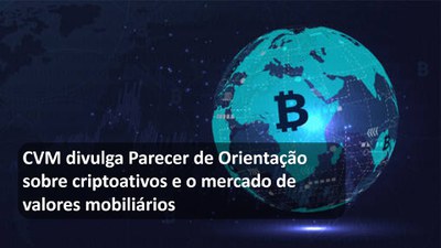 CVM divulga Parecer de Orientação sobre criptoativos e o mercado de valores mobiliários