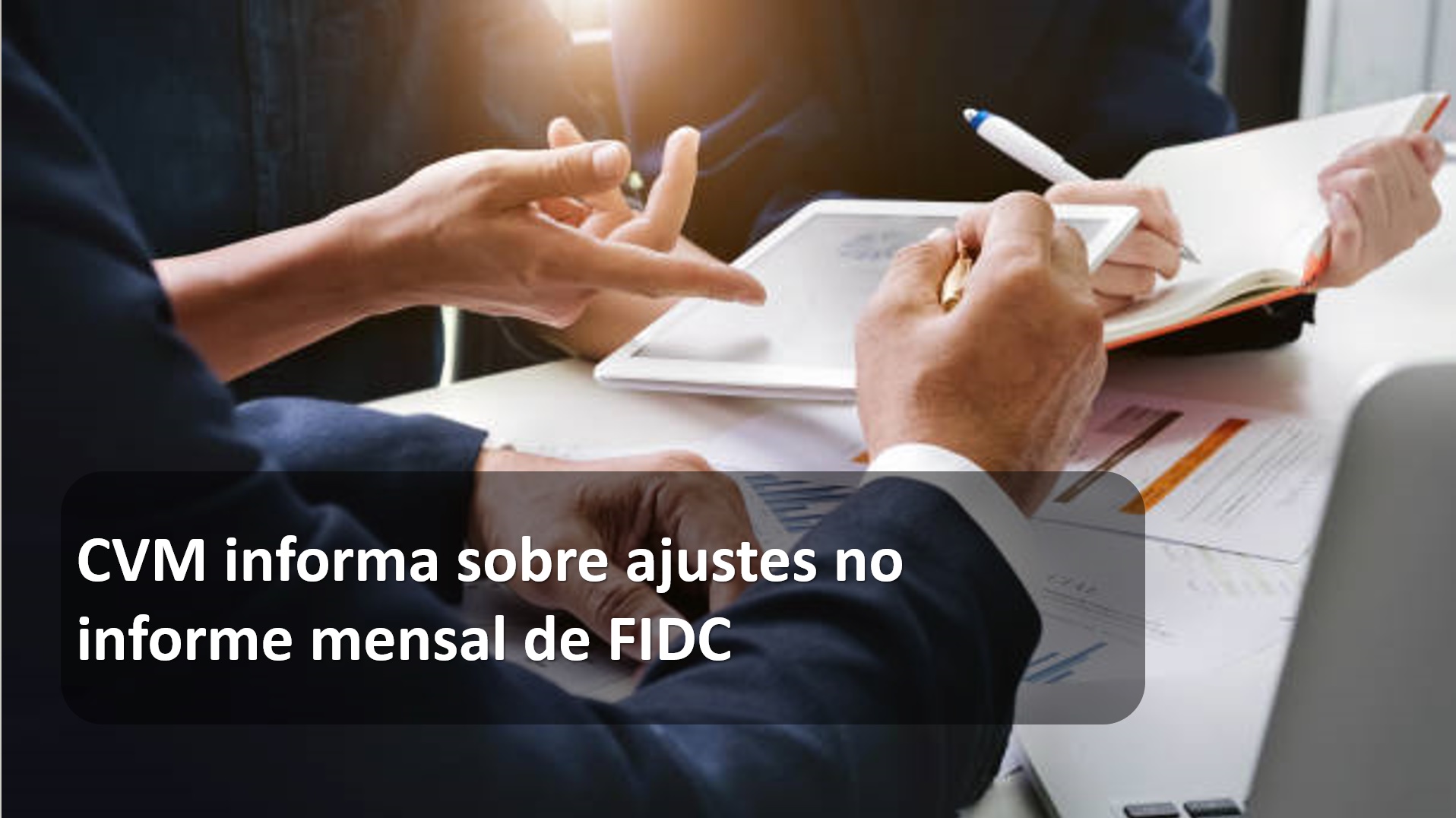 CVM informa sobre ajustes no informe mensal de FIDC