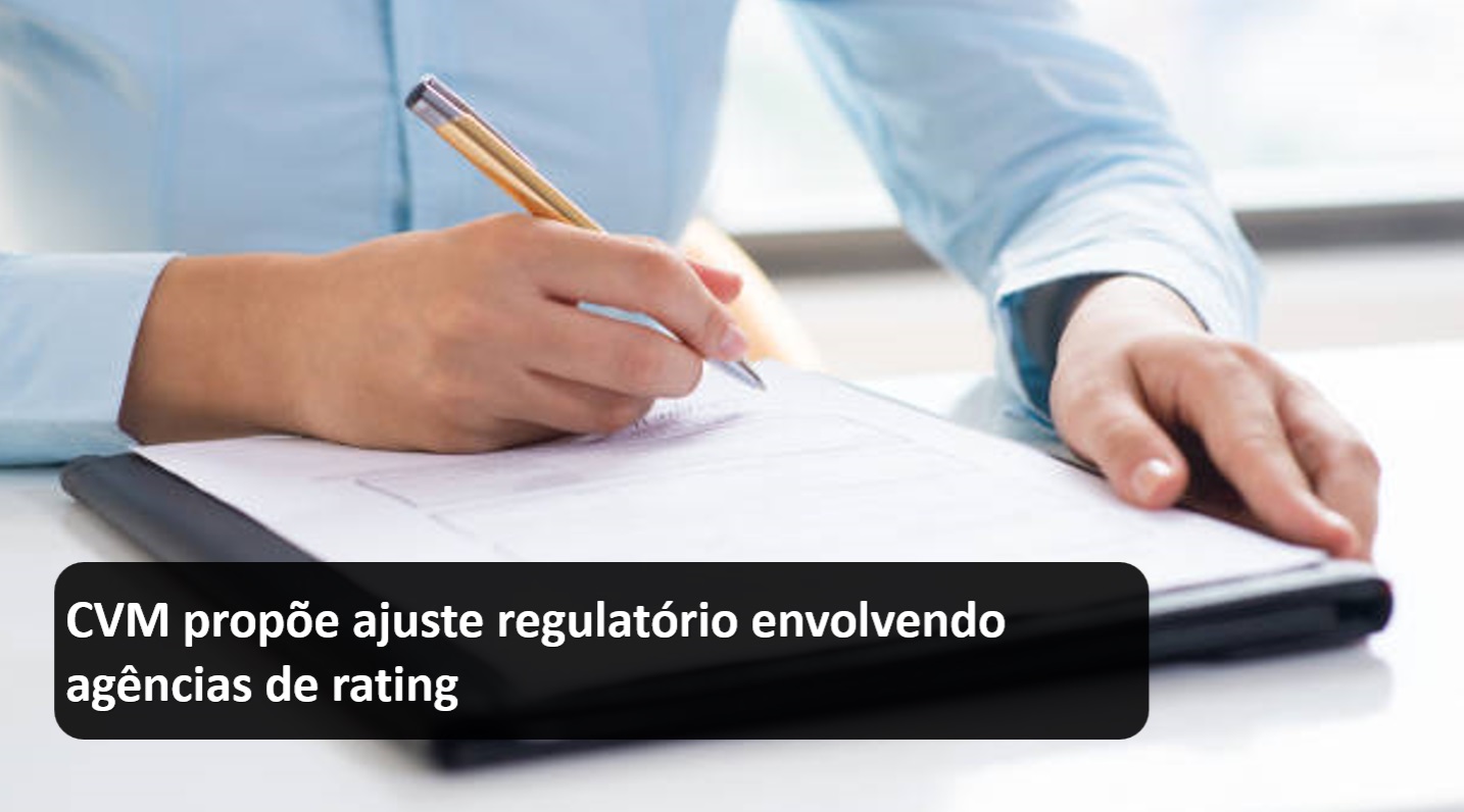 CVM propõe ajuste regulatório envolvendo agências de rating.jpg