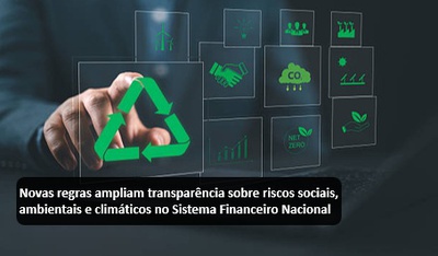 Novas regras ampliam transparência sobre riscos sociais, ambientais e climáticos no Sistema Financeiro Nacional.jpg