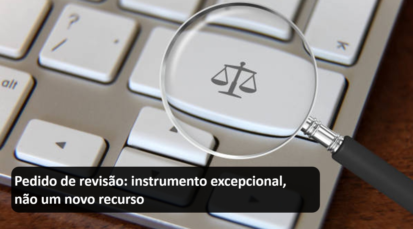 Pedido de revisão - instrumento excepcional não um novo recurso.jpg