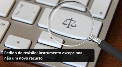 Pedido de revisão - instrumento excepcional não um novo recurso.jpg