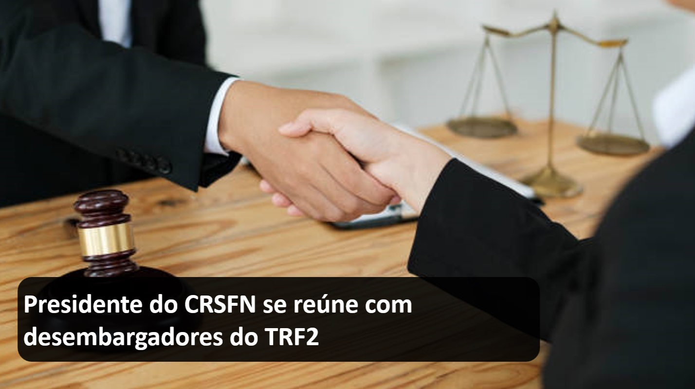 Presidente do CRSFN se reúne com desembargadores do TRF2.jpg