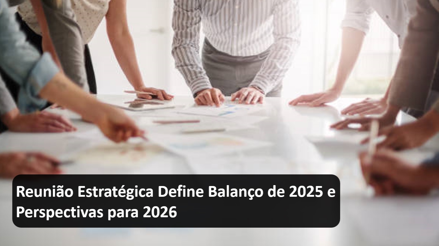Reunião Estratégica Define Balanço de 2025 e Perspectivas para 2026.jpg
