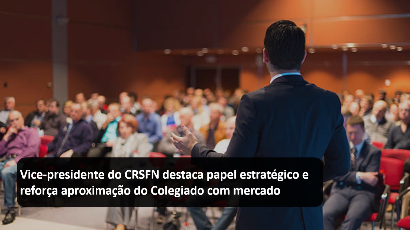 Vice-presidente do CRSFN destaca papel estratégico e reforça aproximação do Colegiado com mercado.jpg