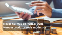 Novas normas de PGBL e VGBL tornam produtos mais modernos