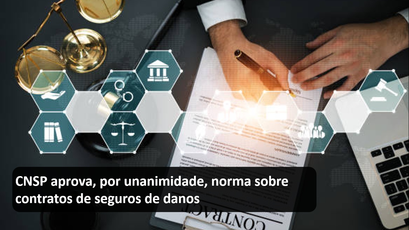 CNSP aprova, por unanimidade, norma sobre contratos de seguros de danos.jpg
