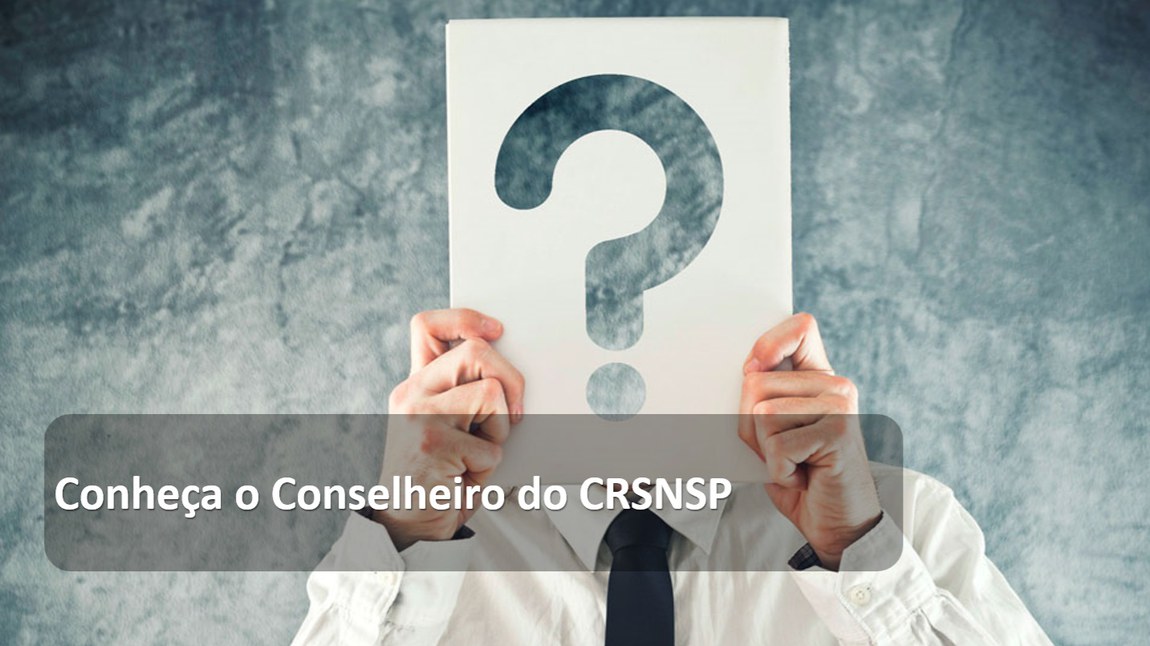 Conheça o Conselheiro do CRSNSP.jpg