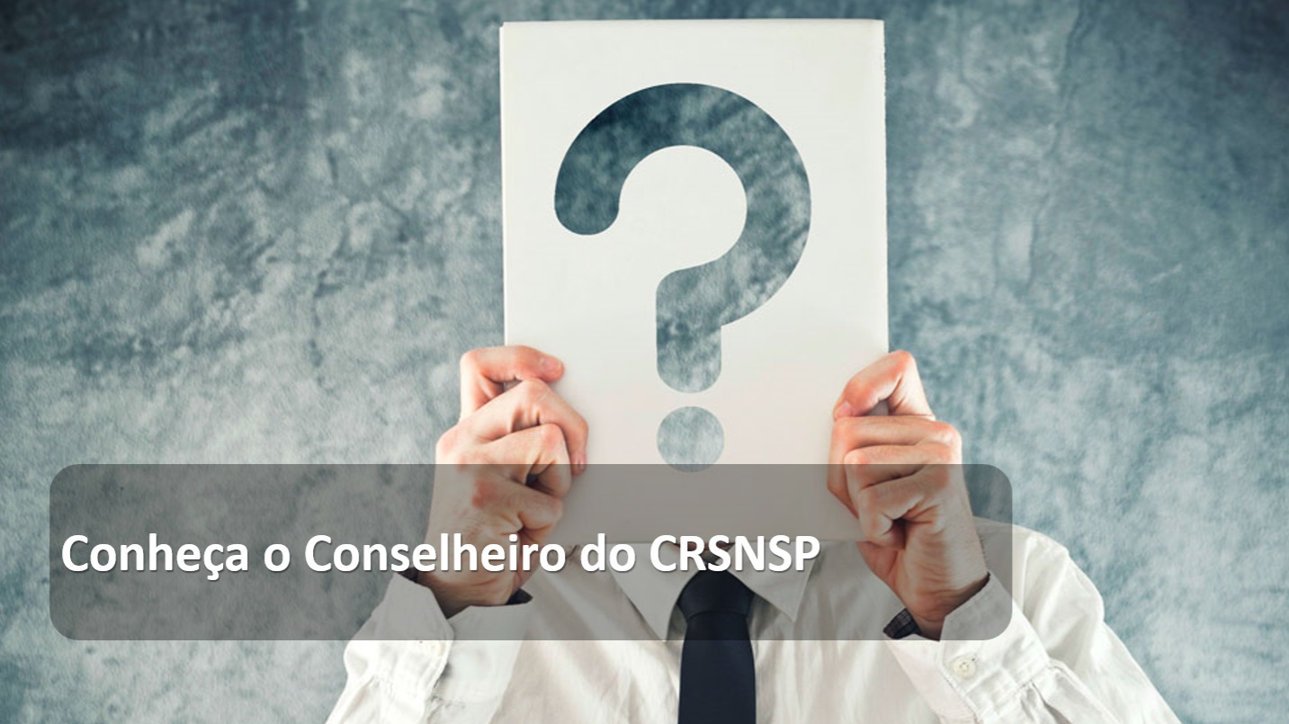 Conheça o Conselheiro do CRSNSP.jpg