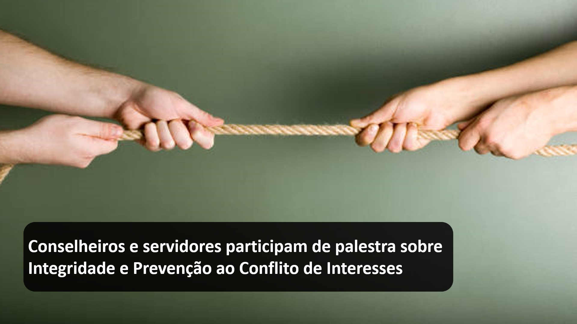 Conselheiros e servidores participam de palestra sobre Integridade e Prevenção ao Conflito de Interesses