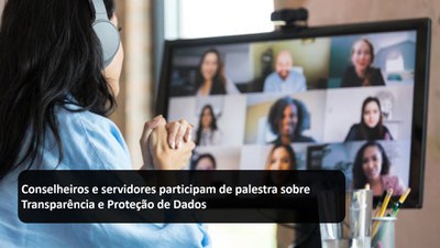 Conselheiros e servidores participam de palestra sobre Transparência e Proteção de Dados.jpg
