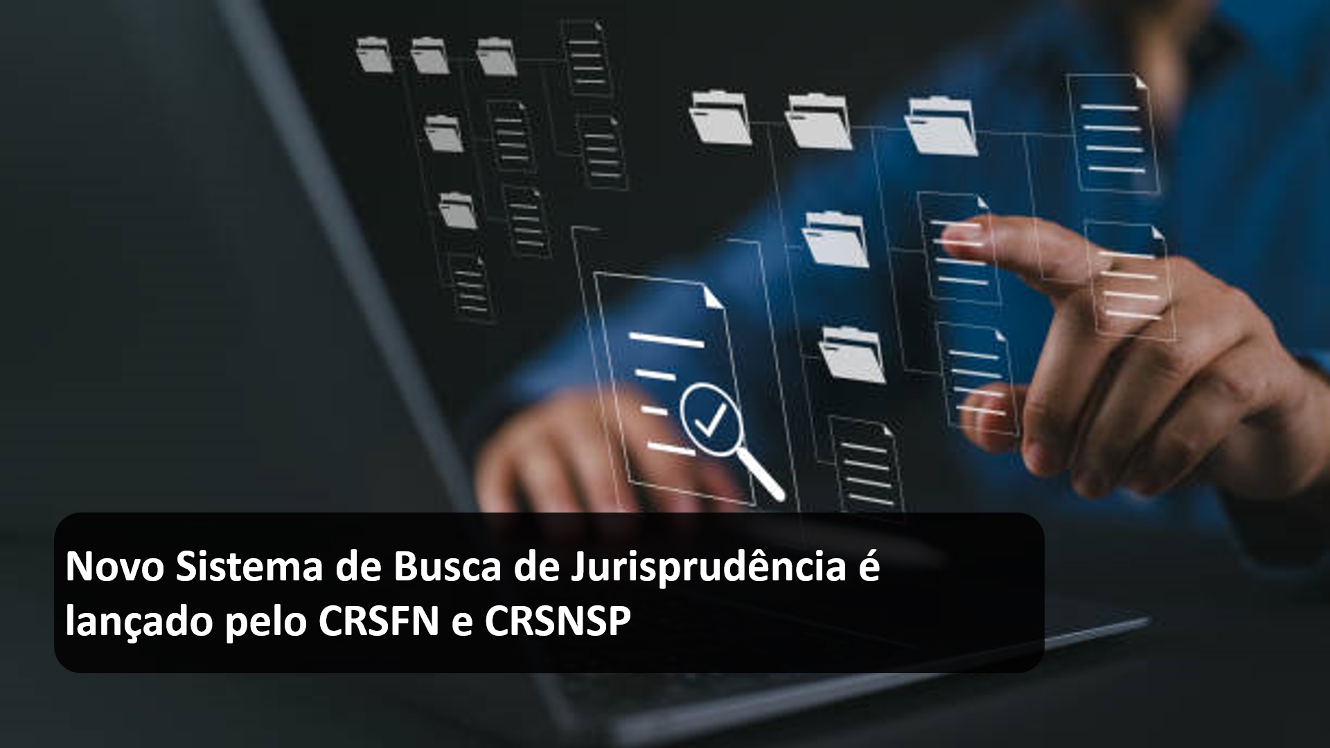 Novo Sistema de Busca de Jurisprudência é lançado pelo CRSFN e CRSNSP