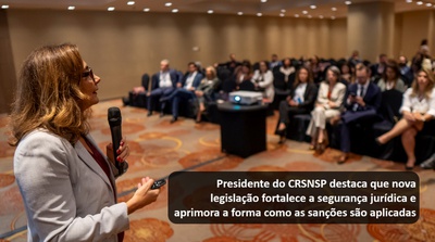 Presidente do CRSNSP destaca que nova legislação fortalece a segurança jurídica e aprimora a forma como as sanções são aplicadas.jpg