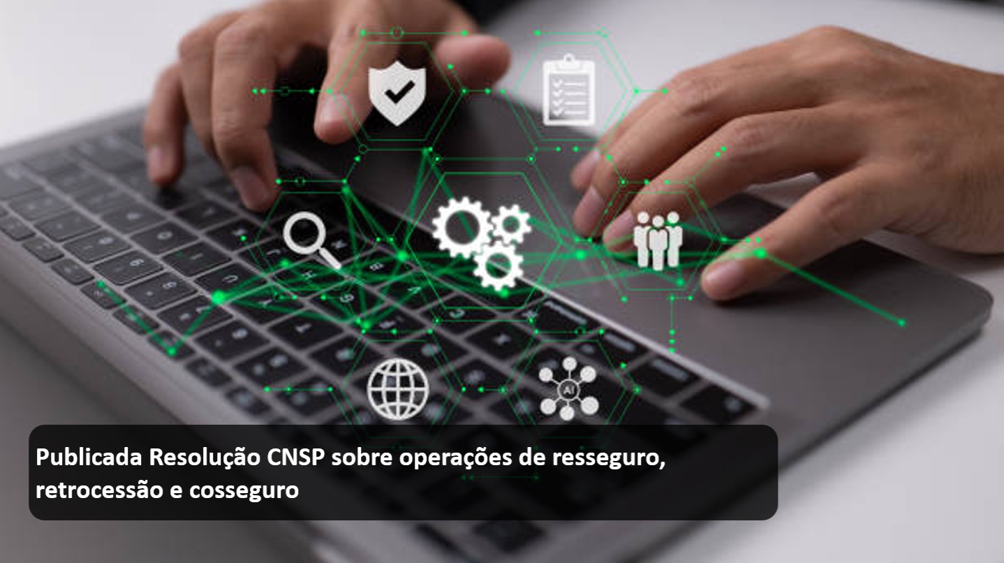 Publicada Resolução CNSP sobre operações de resseguro, retrocessão e cosseguro.jpg