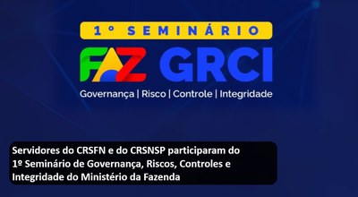 Servidores do CRSFN e do CRSNSP participam do 1º Seminário FAZ GRCI.jpg