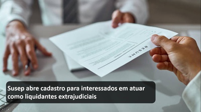Susep abre cadastro para interessados em atuar como liquidantes extrajudiciais.jpg