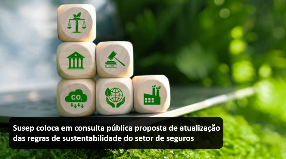 Susep coloca em consulta pública proposta de atualização das regras de sustentabilidade do setor de seguros.png