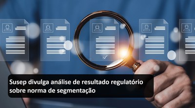 Susep divulga análise de resultado regulatório sobre norma de segmentação.jpg